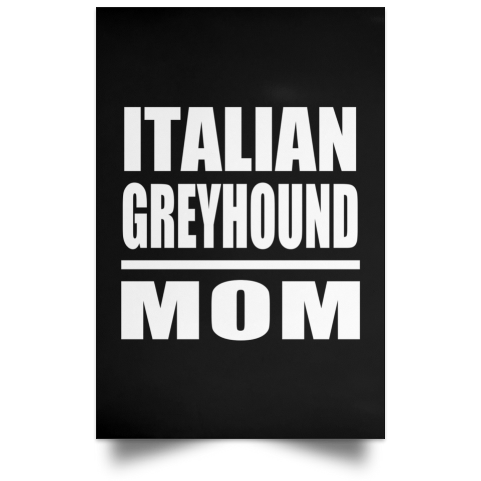 Italian Greyhound Mom - Poster Portrait