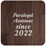 Paralegal Assistant Since 2022 - Drink Coaster D