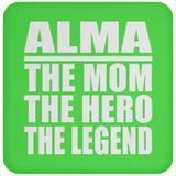 Alma The Mom The Hero The Legend - Drink Coaster