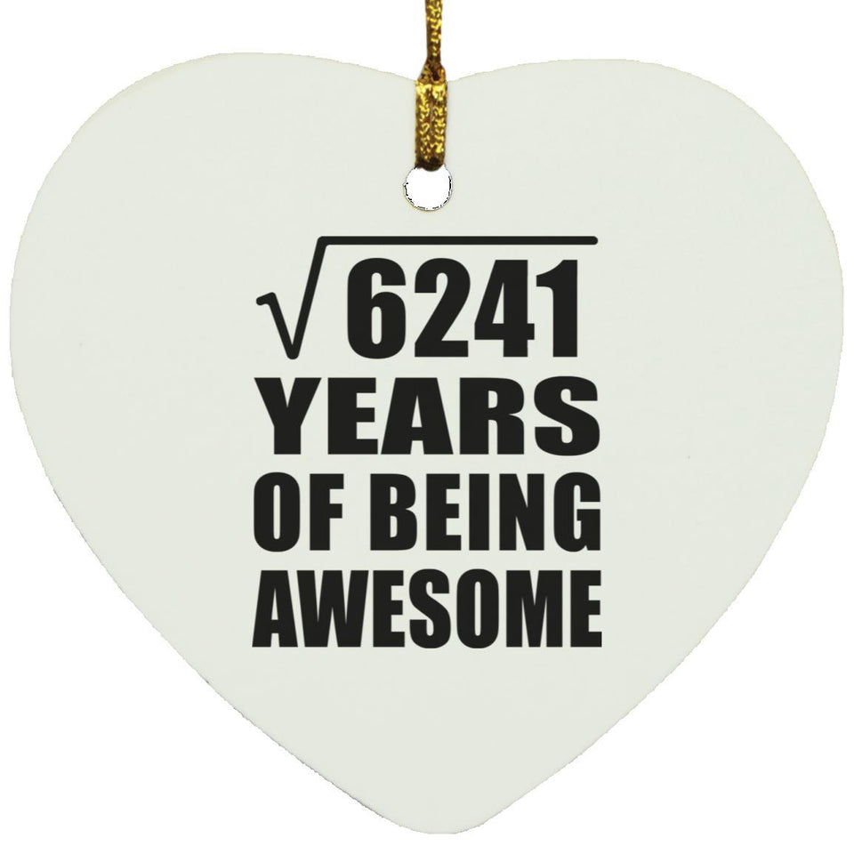 79th Birthday Square Root of 6241 Years of Being Awesome - Heart Ornament