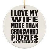 I Love My Wife More Than Crossword Puzzles - Circle Ornament
