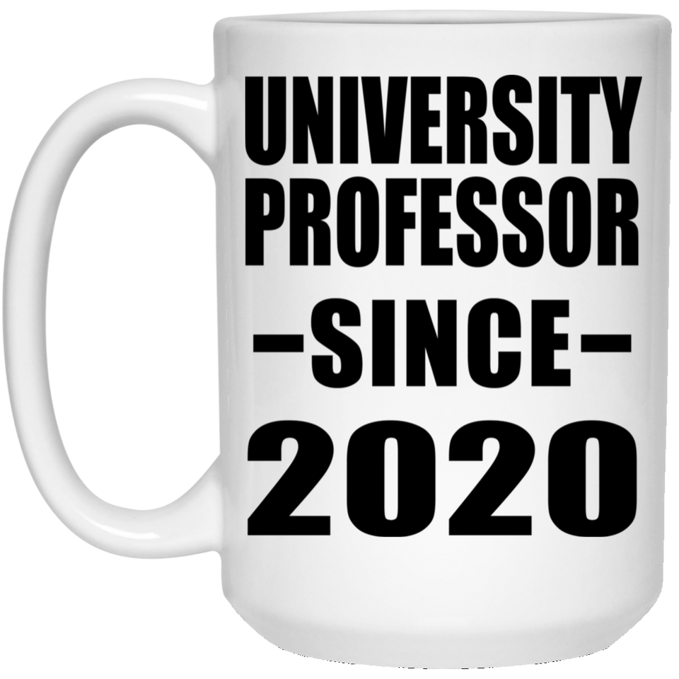 University Professor Since 2020 - 15oz Coffee Mug