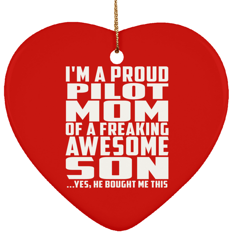 Proud Pilot Mom Of Awesome Son - Heart Ornament