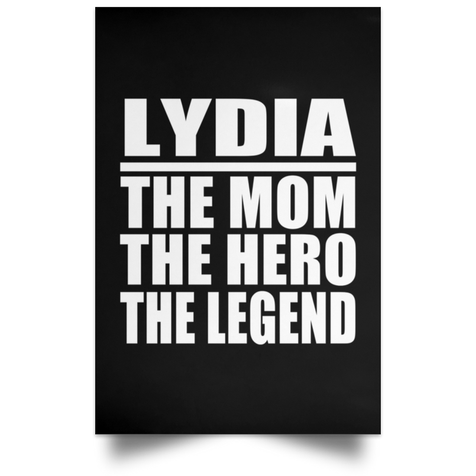 Lydia The Mom The Hero The Legend - Poster Portrait