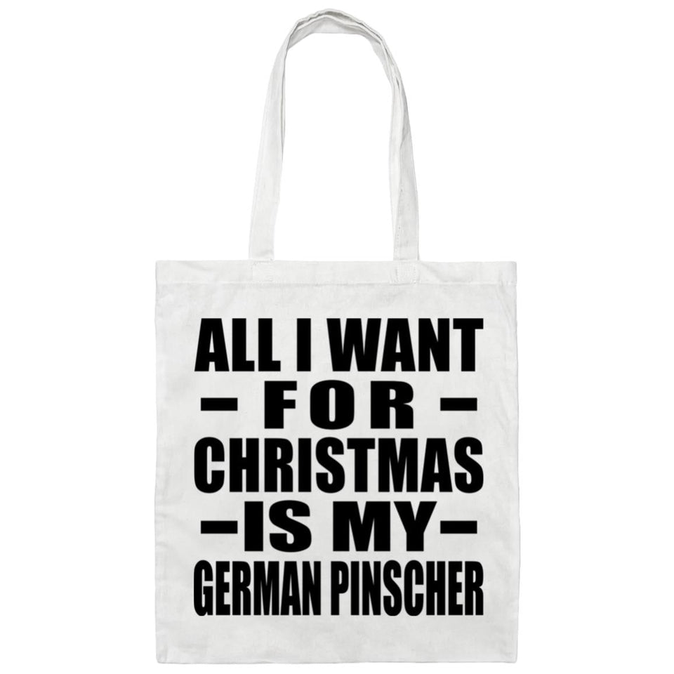 All I Want For Christmas Is My German Pinscher - Tote Bag White
