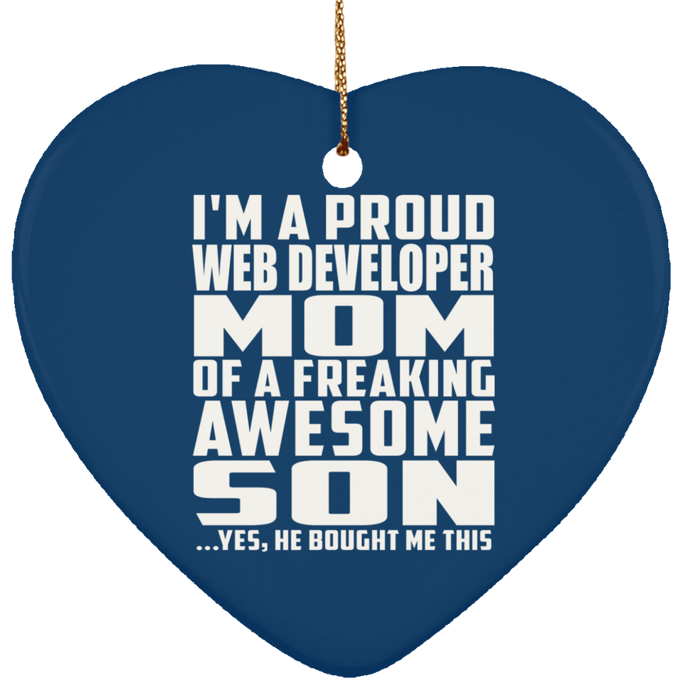 Proud Web Developer Mom Of Awesome Son - Heart Ornament