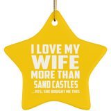 I Love My Wife More Than Sand Castles - Star Ornament