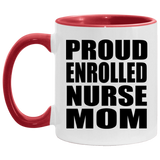 Proud Enrolled Nurse Mom - 11oz Accent Mug Red