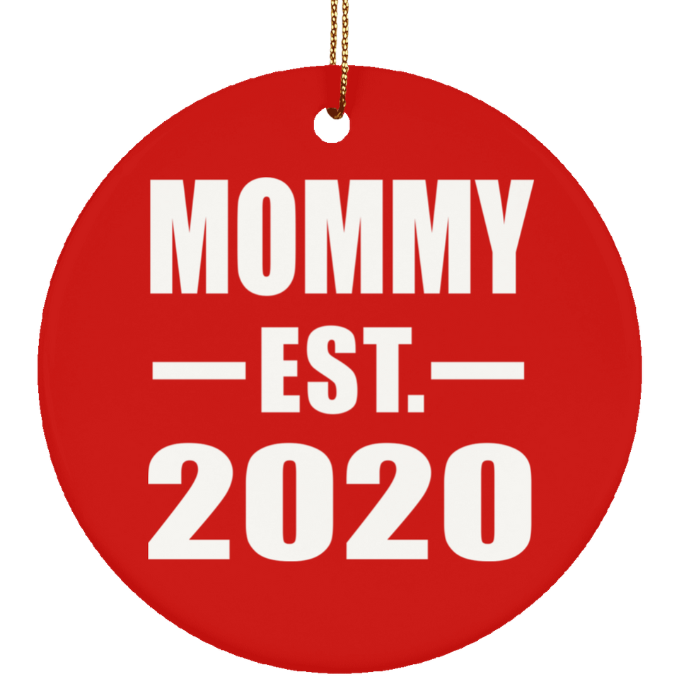 Mommy Established EST. 2020 - Circle Ornament