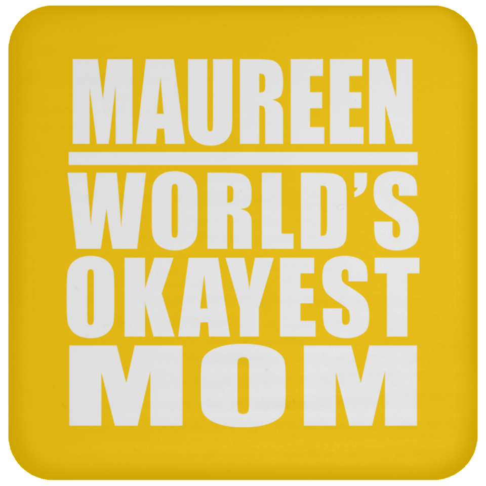 Maureen World's Okayest Mom - Drink Coaster