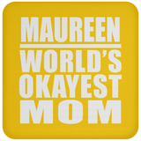 Maureen World's Okayest Mom - Drink Coaster