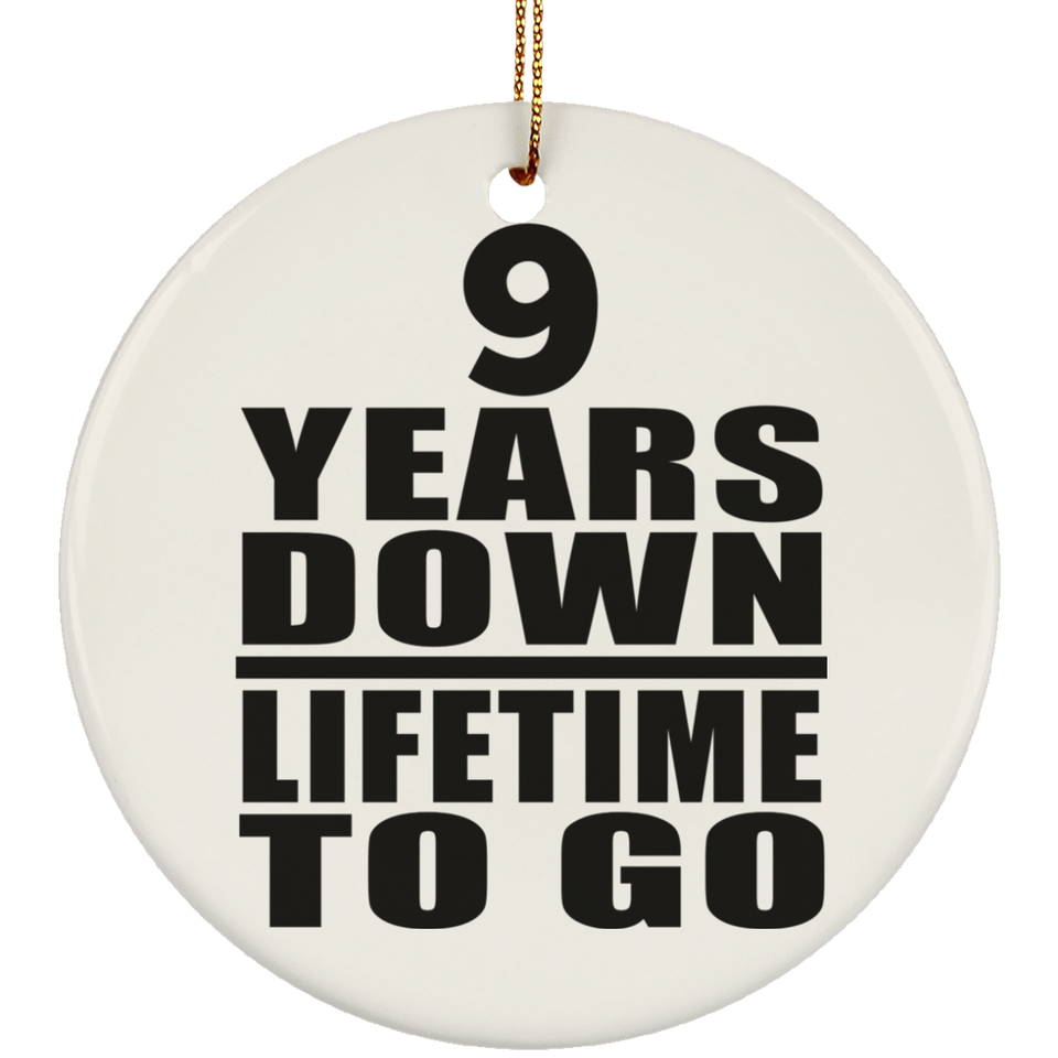 9th Anniversary 9 Years Down Lifetime To Go - Circle Ornament