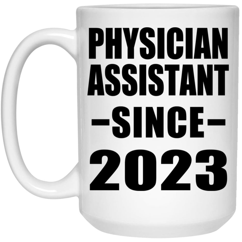 Physician Assistant Since 2023 - 15oz Coffee Mug