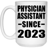 Physician Assistant Since 2023 - 15oz Coffee Mug