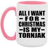 All I Want For Christmas Is My Tornjak - 15oz Accent Mug Pink