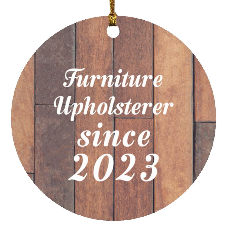 Furniture Upholsterer Since 2023 - Circle Ornament E