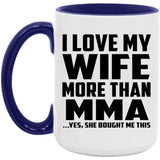 I Love My Wife More Than MMA - 15oz Accent Mug Purple