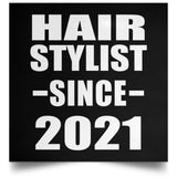 Hair Stylist Since 2021 - Poster Square