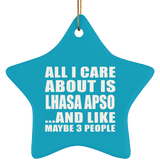 All I Care About Is Lhasa Apso - Star Ornament