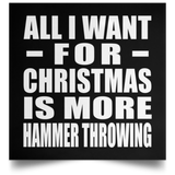 All I Want For Christmas Is More Hammer Throwing - Poster Square