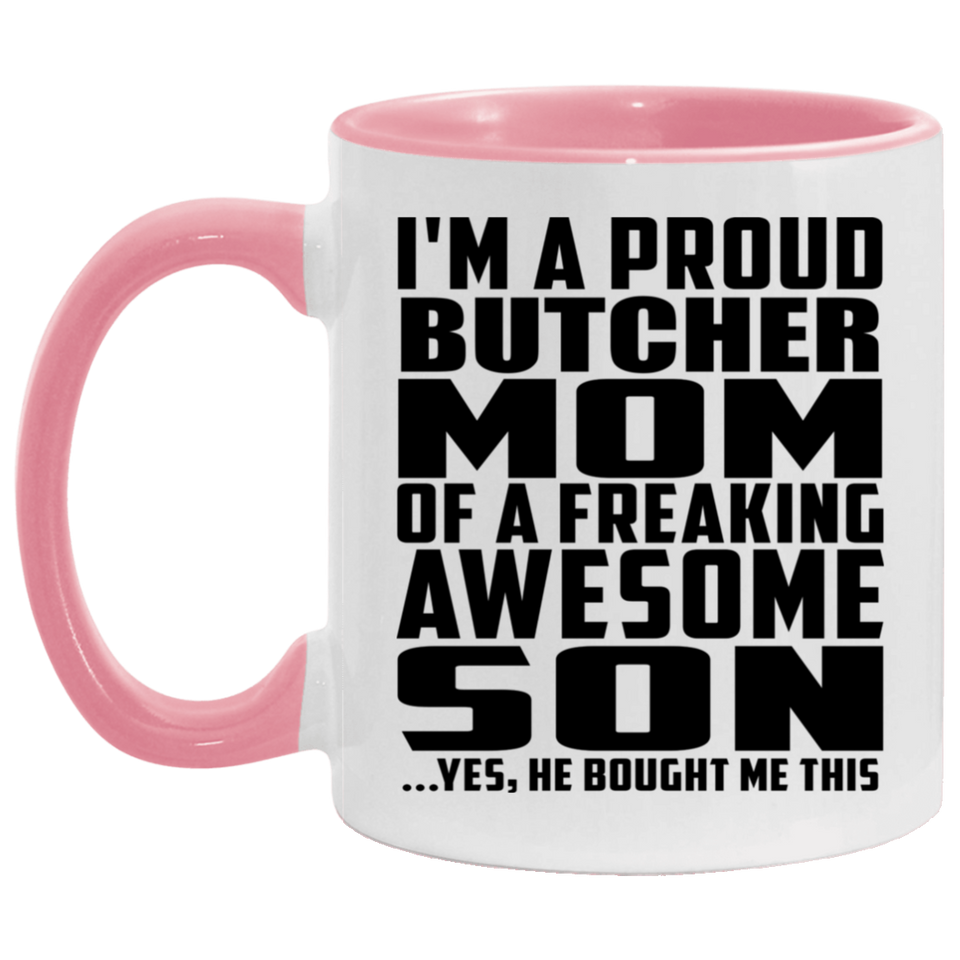 Proud Butcher Mom Of Awesome Son - 11oz Accent Mug Pink