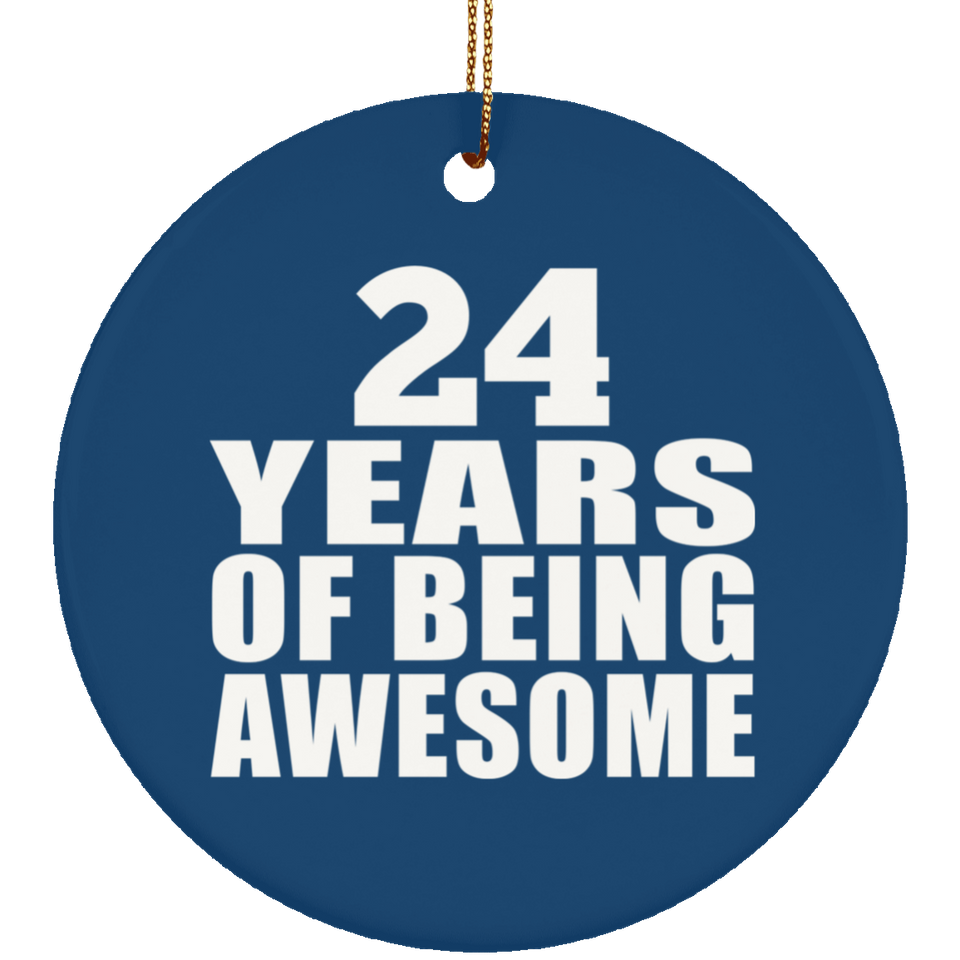 24th Birthday 24 Years Of Being Awesome - Circle Ornament