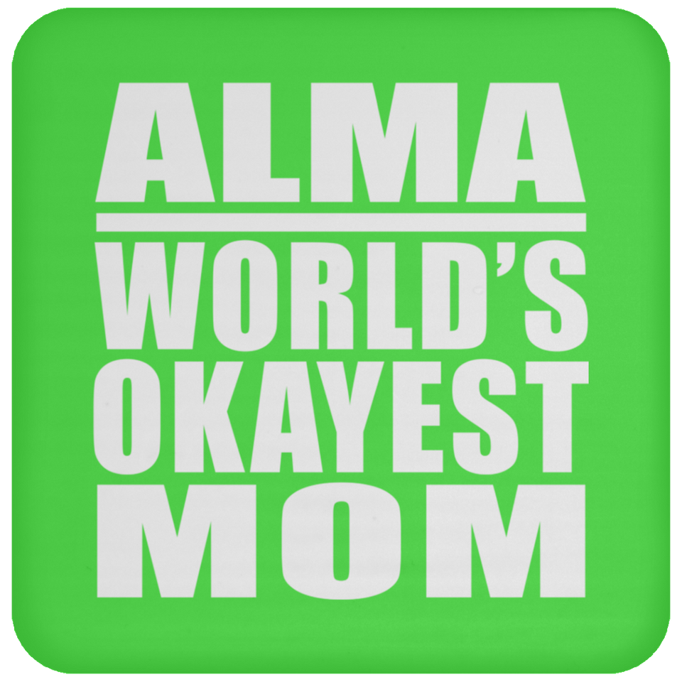 Alma World's Okayest Mom - Drink Coaster