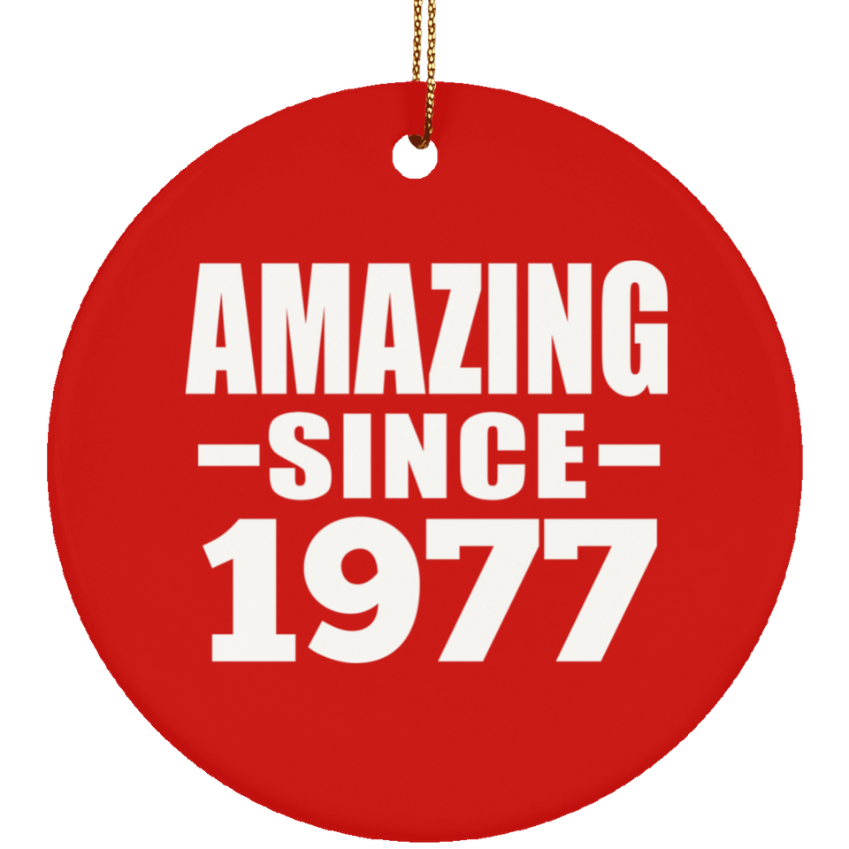 47th Birthday Amazing Since 1977 - Circle Ornament