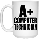 A+ Computer Technician - 15oz Coffee Mug