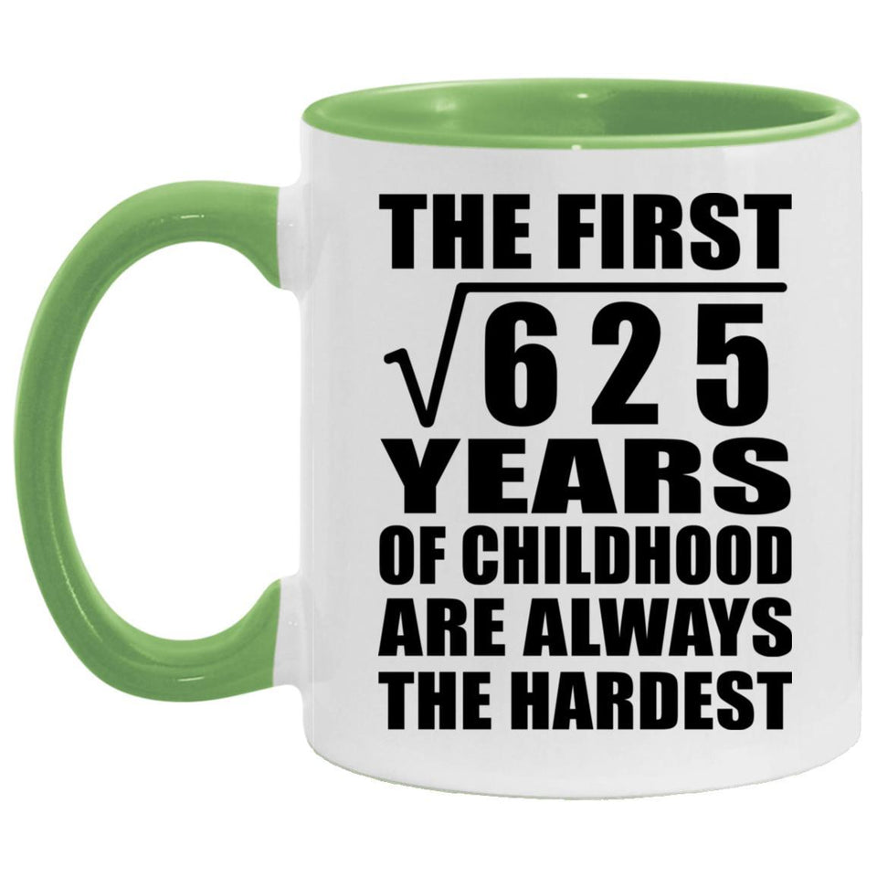 25th Birthday Square Root of 625 Years of Childhood - 11oz Accent Mug Green