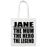 Jane The Mum The Hero The Legend - Tote Bag White