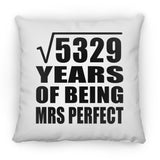 73rd Anniversary Square Root of 5329 Years of Mrs Perfect - Throw Pillow