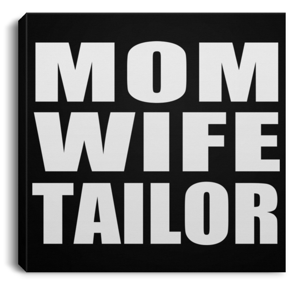Mom Wife Tailor - Canvas Square