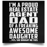 Proud Real Estate Agent Dad Of Awesome Daughter - Poster Square