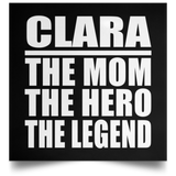 Clara The Mom The Hero The Legend - Poster Square