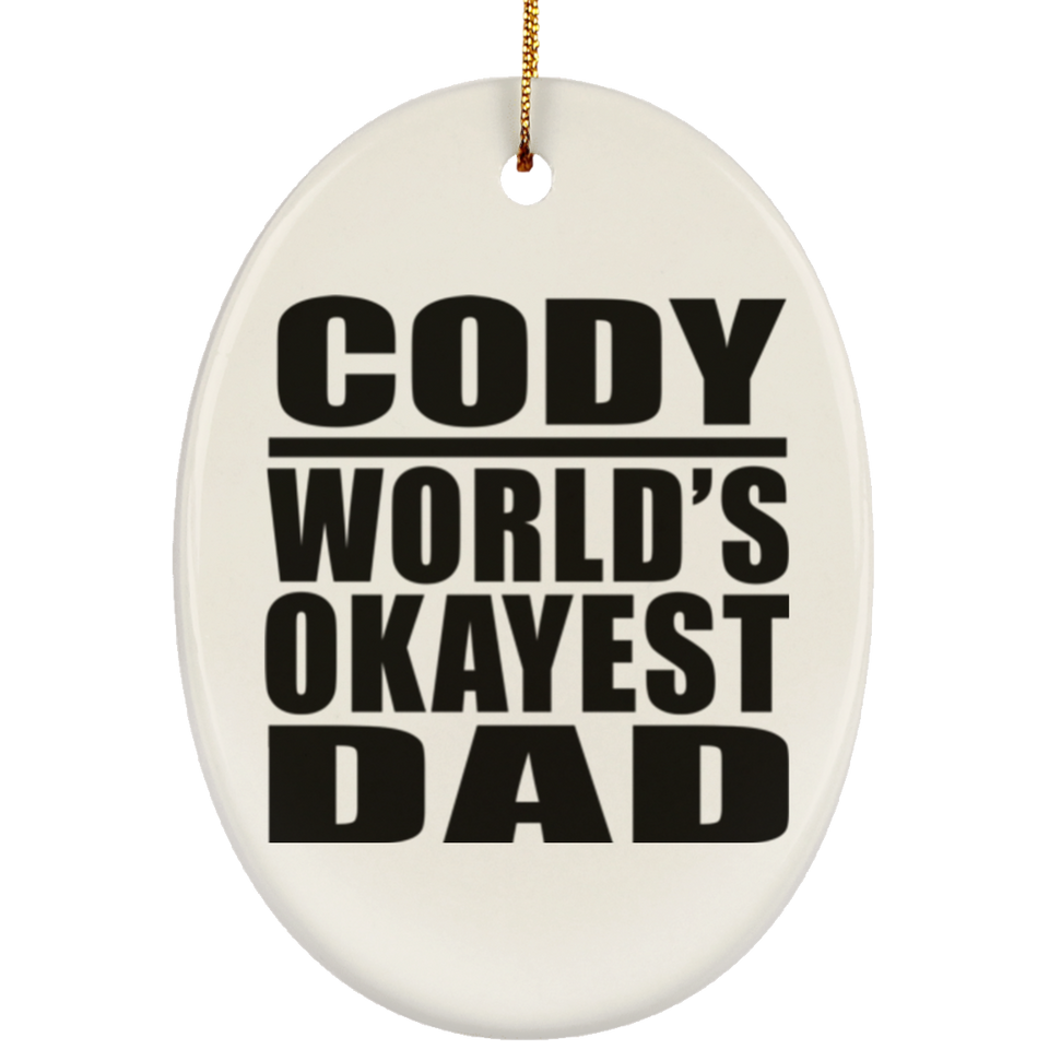 Cody World's Okayest Dad - Oval Ornament