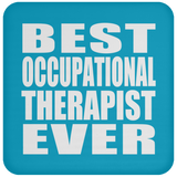 Best Occupational Therapist Ever - Drink Coaster