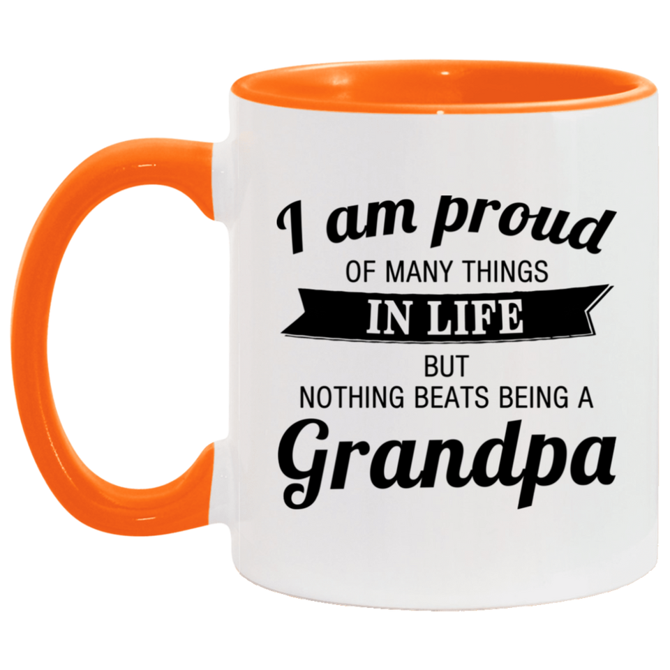 Proud of Many Things In Life, Nothing Beats Being a Grandpa - 11oz Accent Mug Orange