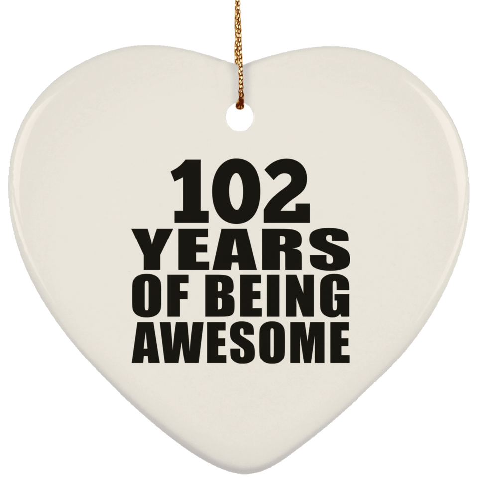102nd Birthday 102 Years Of Being Awesome - Heart Ornament