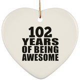 102nd Birthday 102 Years Of Being Awesome - Heart Ornament