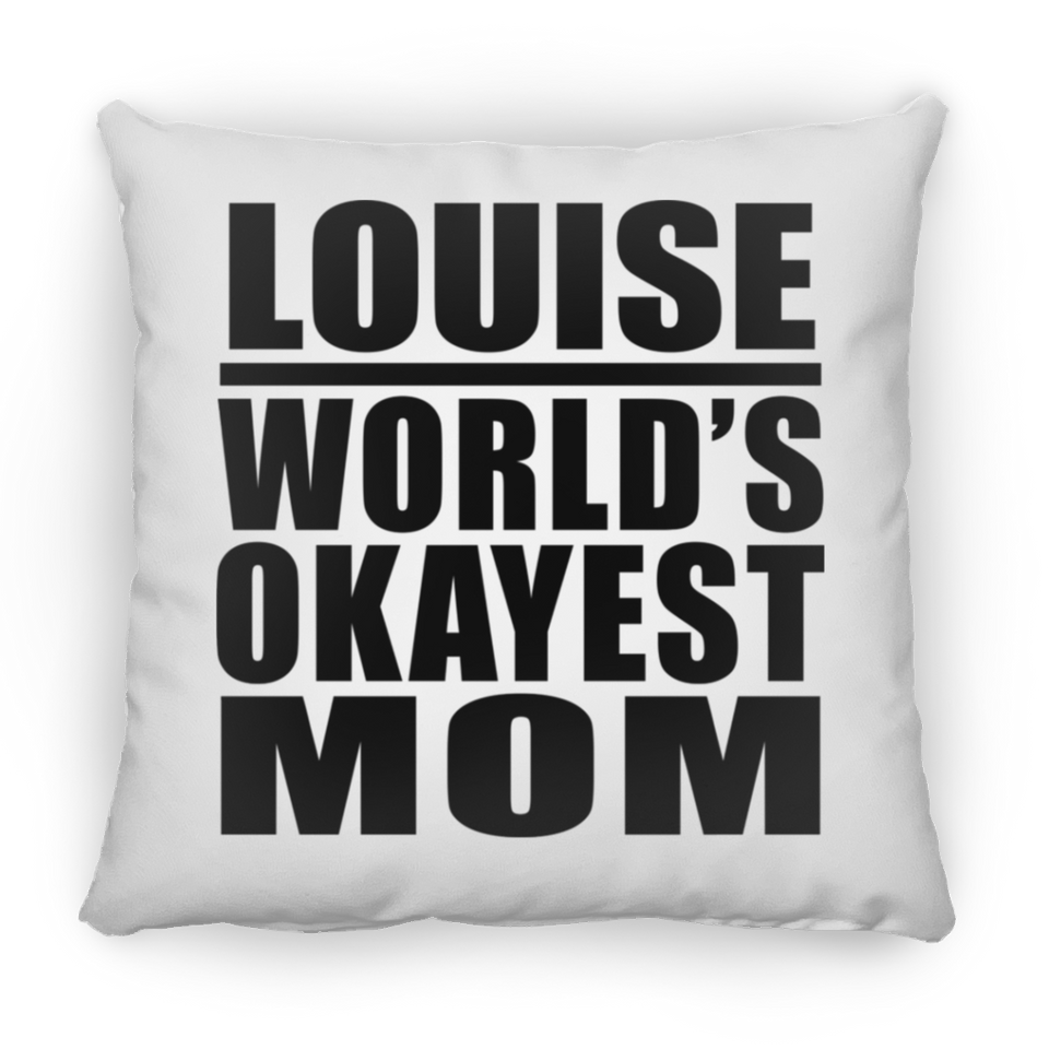 Louise World's Okayest Mom - Throw Pillow