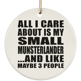 All I Care About Is My Small Munsterlander - Circle Ornament