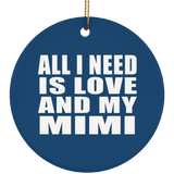 All I Need Is Love And My Mimi - Circle Ornament