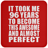 96th Birthday Took 96 Years To Become Awesome & Perfect - Drink Coaster