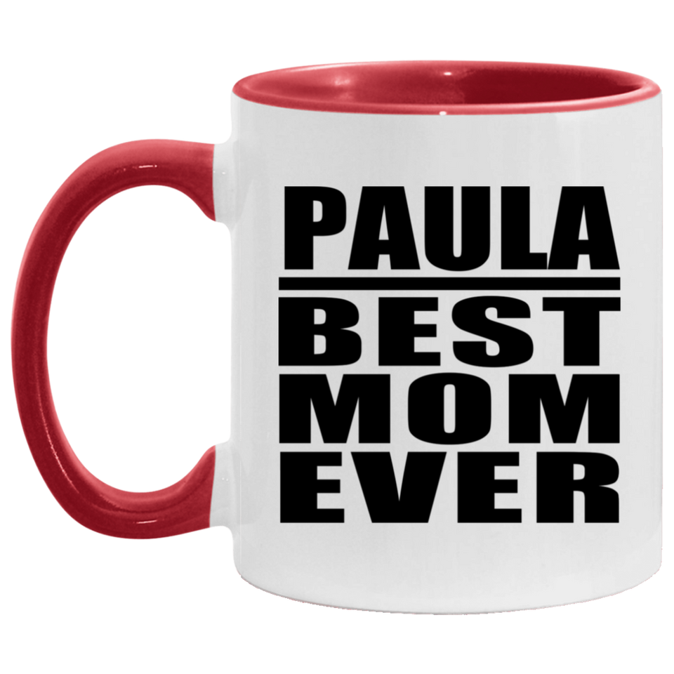 Paula Best Mom Ever - 11oz Accent Mug Red