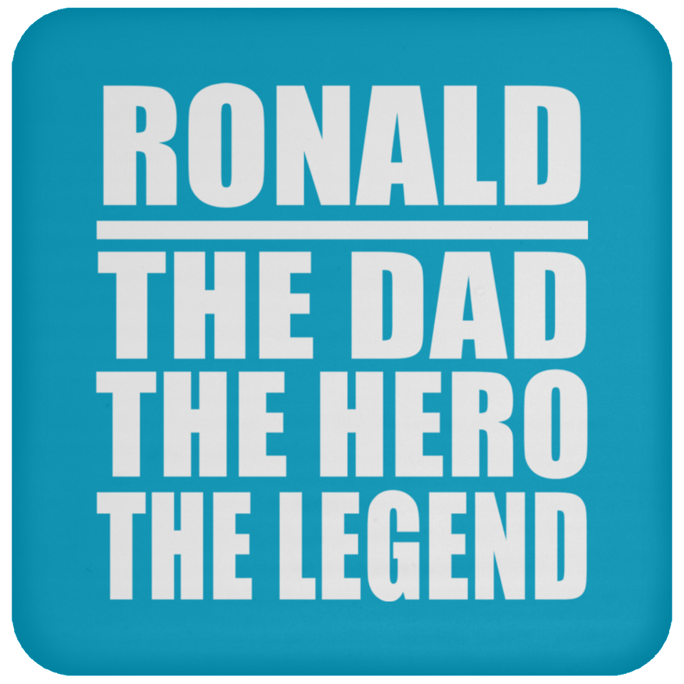 Ronald The Dad The Hero The Legend - Drink Coaster