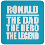 Ronald The Dad The Hero The Legend - Drink Coaster