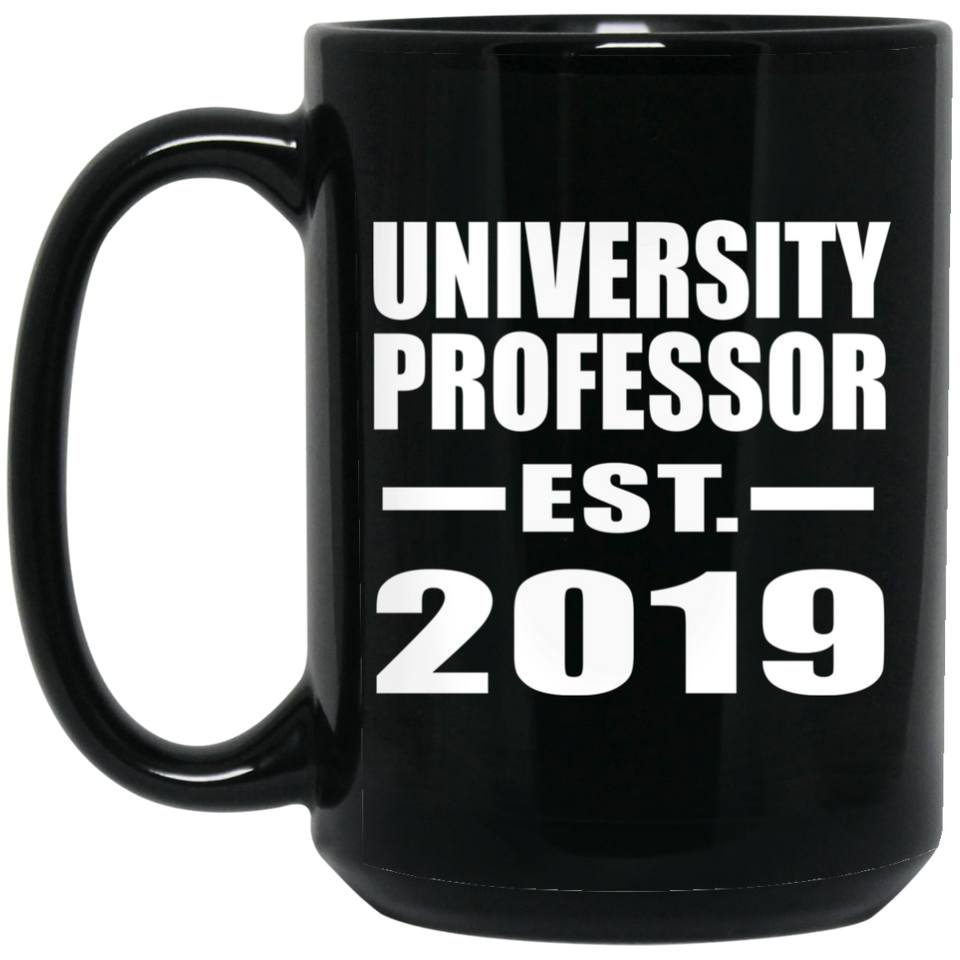 University Professor Established EST. 2019 - 15oz Coffee Mug Black