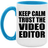 Keep Calm and Trust The Video Editor - 15oz Accent Mug Blue