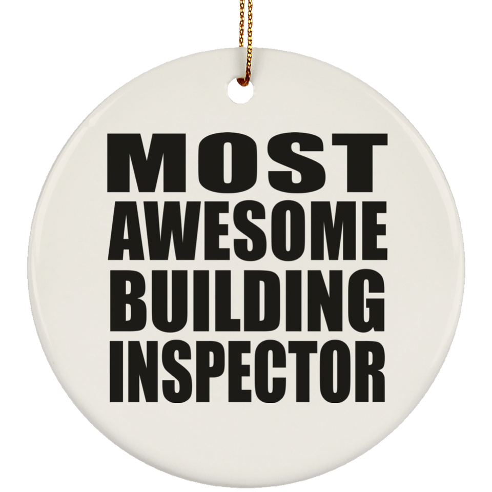 Most Awesome Building Inspector - Circle Ornament